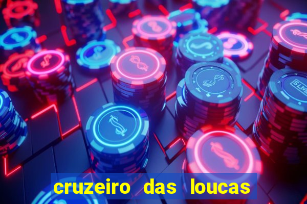 cruzeiro das loucas filme completo dublado